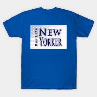 New Yorker For Life T-Shirt